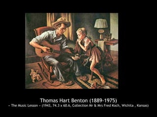 Thomas Hart Benton (1889-1975)
« The Music Lesson » (1943, 74.3 x 60.6, Collection Mr & Mrs Fred Koch, Wichita , Kansas)
 