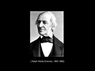 [ Ralph Waldo Emerson, 1803-1882]
 