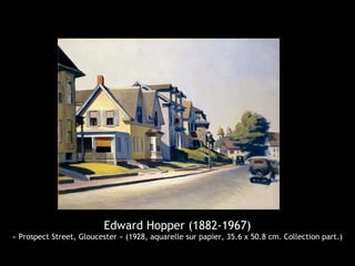 Edward Hopper (1882-1967)
« Prospect Street, Gloucester » (1928, aquarelle sur papier, 35.6 x 50.8 cm. Collection part.)
 