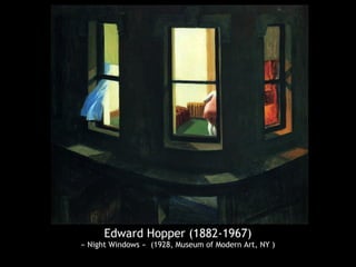 Edward Hopper (1882-1967)
« Night Windows » (1928, Museum of Modern Art, NY )
 
