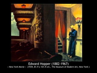 Edward Hopper (1882-1967)
« New York Movie » (1939, 81.9 x 101.9 cm., The Museum of Modern Art, New York )
 