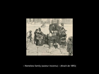 « Homeless family (auteur inconnu) » (Krach de 1893)
 
