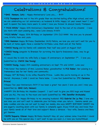 U   S   S   H   O   P   P   E   R   D   D   G   7   0




                Celebrations & Congratulations!
 ✴GM2 Henson, Coty - Happy Anniversary! Love you.... - Britt
 ✴IT2 Thompson We met in the 6th grade then we started dating after High school, and now
 we are celebrating our 1st anniversary as husband & Wife; Happy 1st year sweat heart I can't
 wait to spend the many more years to come! I love you forever & always! Sandy Thompson
 ✴ FCCS White~ Happy 10th Anniversary (September 2nd) to the man of my dreams!                 I love
 you more with each passing day... xoxo Love always, Kristin
 ✴FCCS White~ Happy 35th Birthday on September 13th OLD MAN! We love you to pieces!!
 Love, Kristin, Kaia and Layla.
 ✴ENS Hammon Happy Birthday (September 24th) Felicia, we love you and can't wait for you to
 be back at home again. Have a wonderful birthday. Love, Mom and all the family
 ✴CWO2 Young and his family will celebrate their half way point on August 31st!
 ✴CWO2 Young..congrats to Brendan for surviving the Sports Endurance class.. way to go
    Mauris egestas lacus sit ame
 BUBBA!
 ✴I would like to wish my wife Dolly a happy 15 anniversary on September 7th.  I love you.
 (submitted by: CWO2 Joe Young)
   Vivamus pulvinar, purus ultricies   ultrices ullamcorper, dolor diam euismod
  nisl, vel consectetuer eros mi sit amet lorem.
 ✴CWO2 Young.. happy 15th wedding anniversary on Sept 7th and 14th!!!  Love you!
 ✴We honor the memory of Mrs. Lavonne Baker, grandmother to FC2 Baker. Her passing is a
   — Quisque Massa
 tremendous loss for her family and community.
 ✴Happy 30th Birthday to my wifey Paulette Prince.  Looks like you’re moving on up in the
 World!  Anyways, I wish I could be there babe.  I Love You! (submitted by: ITC Clarence
 Prince)
 ✴Happy Two year Anniversary Britt it has been a great two years I love you and I miss you.
 (submitted by: GM2 Coty Henson)
 ✴HAPPY 5th Birthday Mr. Maddox Cooper!!  I can't wait to give you BIG hugs and Kisses!  
 Love you ALL the way to the moon and back! (submitted by: YN1 Jennifer Archuleta)
 ✴September 23- Happy Birthday to my amazing husband- FC1 Gabriel De La Paz. I love you
 and miss you and can't wait to celebrate your birthday when you return.  Gemma sends you
 baby cuddles and she can not wait to meet her daddy, she says HAPPY BIRTHDAY DADDY! We
 are eagerly counting down until our family is complete again. Enjoy YOUR day and know that
 your family sends all of their love and support. Besos y abrazos - Your wife, Jessica and Baby
 girl Gemma
 ✴DCFN Toquero, Steven Happy Birthday Hunny!!! May all your wishes come true.Wish I could
 be with you on this special day. I can't wait to see you soon ;)...I love you hunny!!!Muah

Ombudsman Newsletter September 2011!                                                                    5
 
