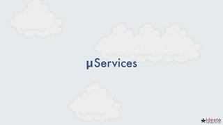 μServices
 