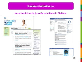 Quelques initiatives …

Novo Nordisk et la journée mondiale du Diabète




                                                 28
 