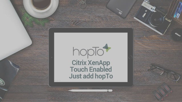 citrix reciver for android that uses hops citrix reciver for android that uses hops