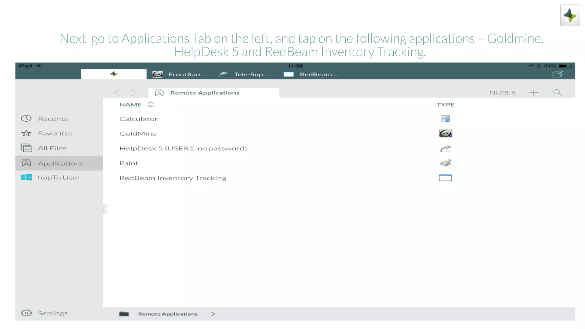 Next go to Applications Tab on the left, and tap on the following applications – Goldmine,
HelpDesk 5 and RedBeam Inventory Tracking.
 
