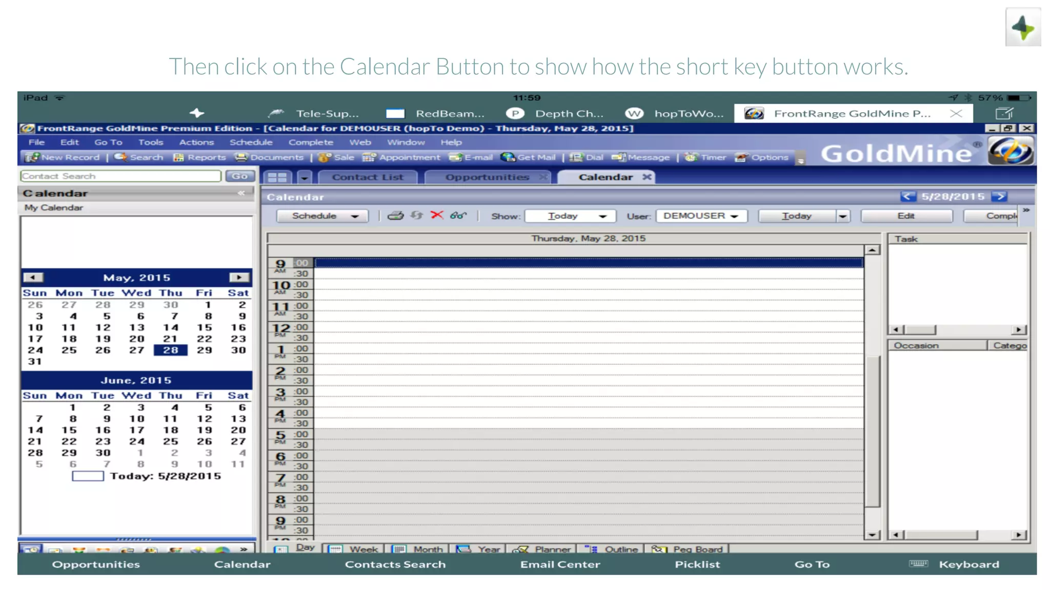 Then click on the Calendar Button to show how the short key button works.
 
