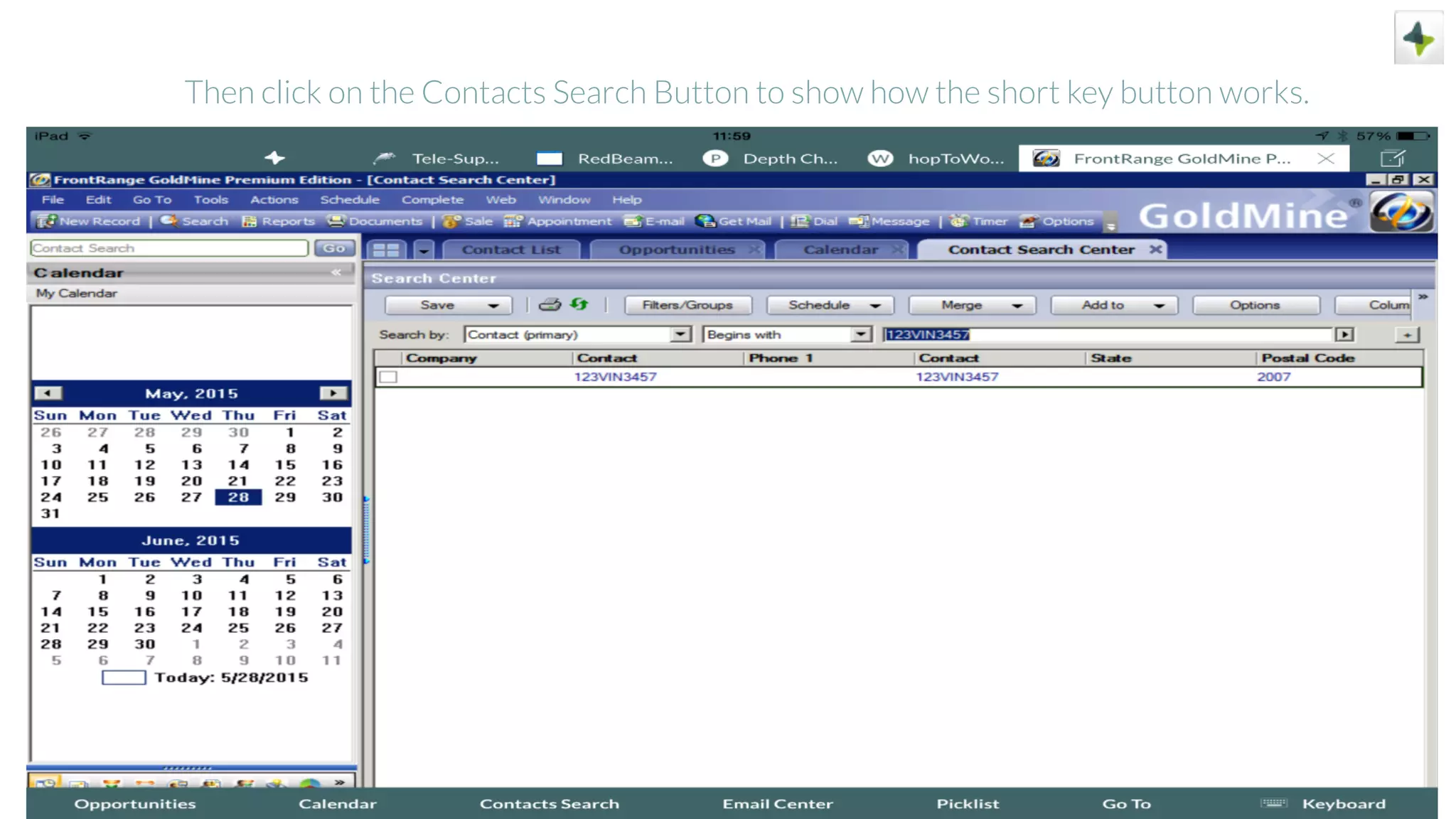 Then click on the Contacts Search Button to show how the short key button works.
 