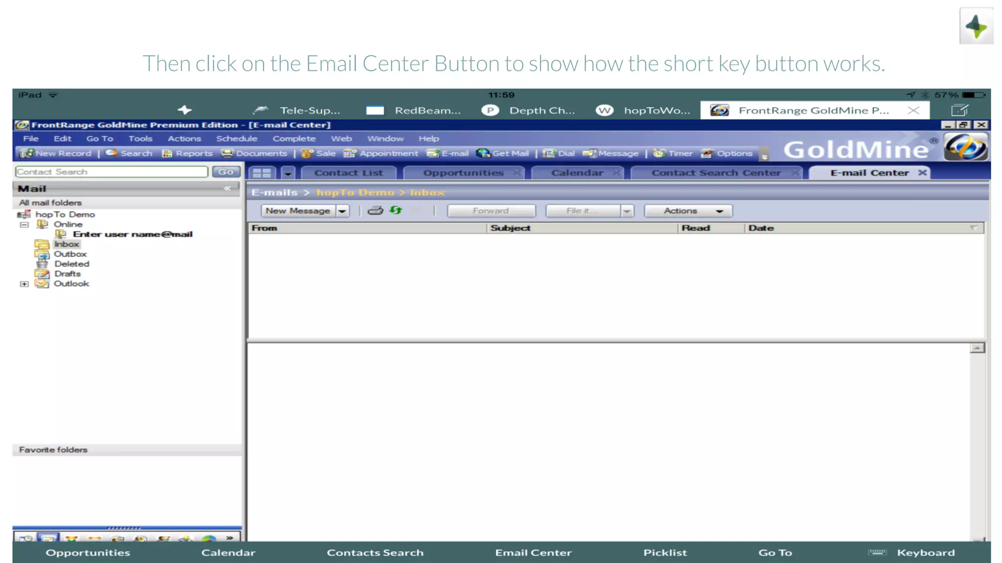 Then click on the Email Center Button to show how the short key button works.
 