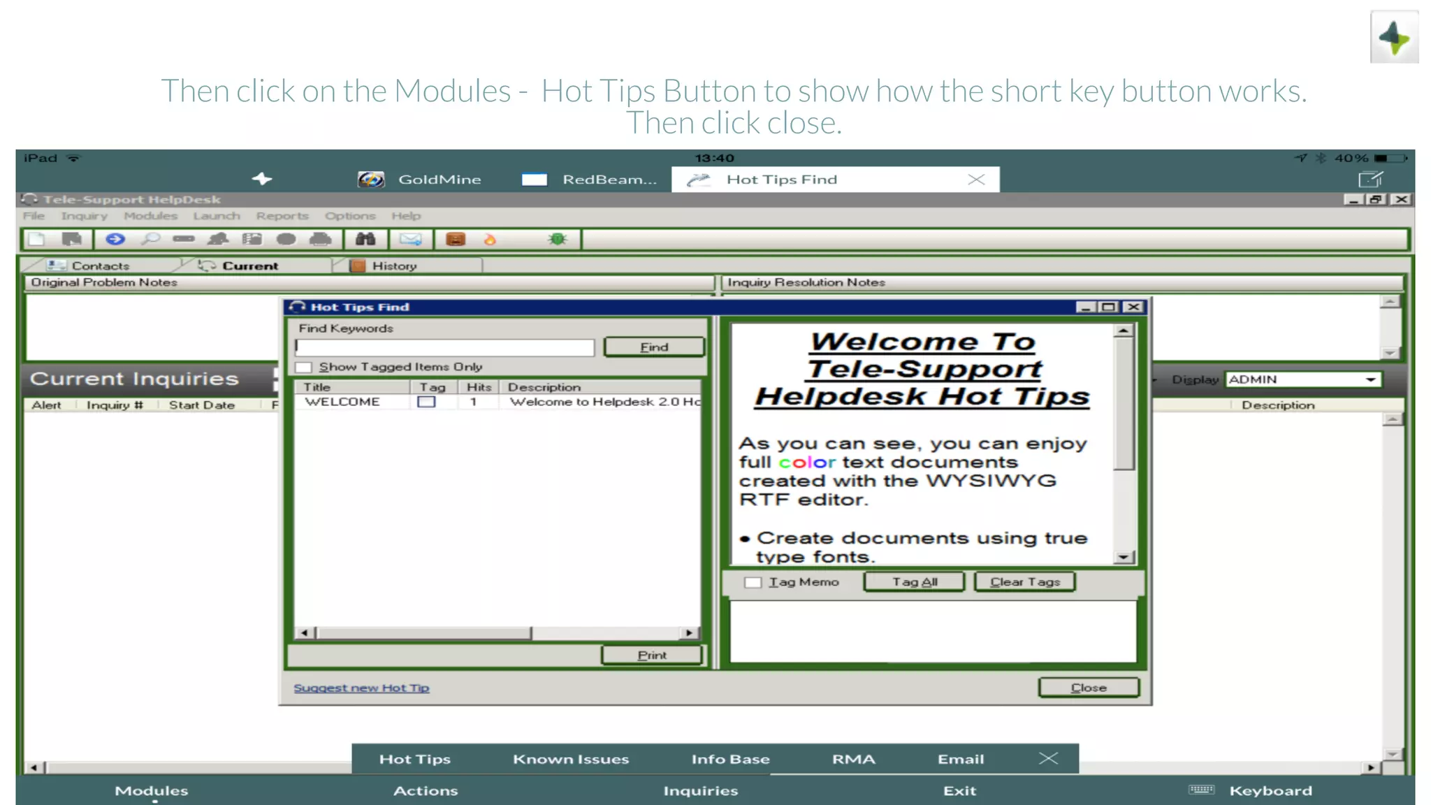 Then click on the Modules - Hot Tips Button to show how the short key button works.
Then click close.
 