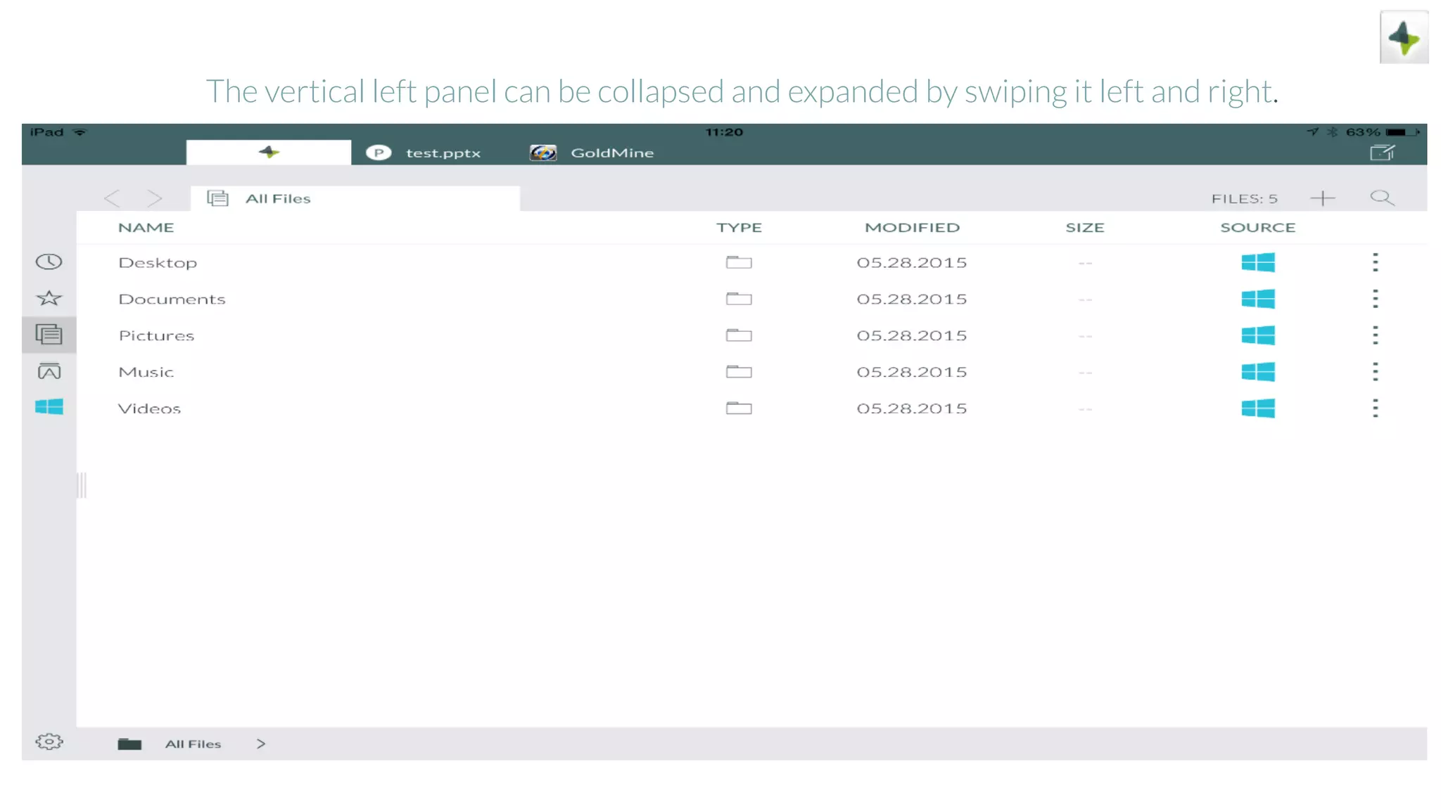 The vertical left panel can be collapsed and expanded by swiping it left and right.
 