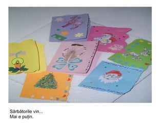 Sărbătorile vin... Mai e puţin. 