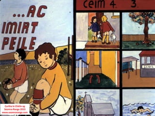 Curtha le Chéile ag
 Seomra Ranga 2013
www.seomraranga.com
 