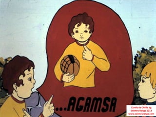 Curtha le Chéile ag
 Seomra Ranga 2013
www.seomraranga.com
 