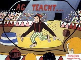 Curtha le Chéile ag
 Seomra Ranga 2012
www.seomraranga.com
 