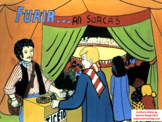 Curtha le Chéile ag
 Seomra Ranga 2012
www.seomraranga.com
 