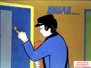 Curtha le Chéile ag
 Seomra Ranga 2012
www.seomraranga.com
 