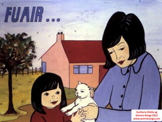 Curtha le Chéile ag
 Seomra Ranga 2012
www.seomraranga.com
 