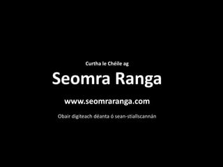 Curtha le Chéile ag
Seomra Ranga
www.seomraranga.com
Obair digiteach déanta ó sean-stiallscannán