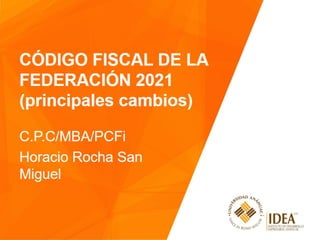 Principales cambios fiscales 2021 (CFF)