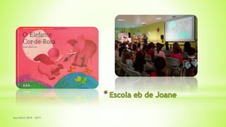 Ano letivo 2016 - 2017
 