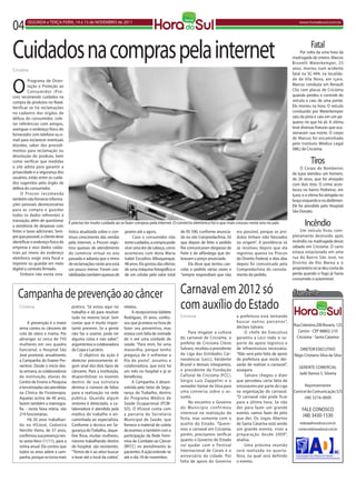 04       SEGUNDA e TERÇA-FEiRA, 14 e 15 de NOVEMBRO de 2011                                                                                                                       www.horadosul.com.br




Cuidados na compras pela internet                                                                                                                                                        Fatal
                                                                                                                                                                                   Por volta da uma hora da
                                                                                                                                                                              madrugada de ontem, Marcos
                                                                                                                                                                              Brunelli Waterkemper, 25
                                                                                                                                                                              anos, morreu num acidente
Criciúma
                                                                                                                                                                              fatal na SC-444, na localida-


O
          Programa de Orien-                                                                                                                                                  de de Vila Nova, em içara.
          tação e Proteção ao                                                                                                                                                 Marcos conduzia um Renault
          Consumidor (Pro-                                                                                                                                                    Clio com placas de Criciúma
con) recomenda cuidados na                                                                                                                                                    quando perdeu o controle do
compra de produtos no Natal.                                                                                                                                                  veículo e caiu de uma ponte.
Verificar se há reclamações                                                                                                                                                   Ele morreu na hora. O veículo
no cadastro dos órgãos de                                                                                                                                                     conduzido por Waterkemper
defesa do consumidor, cole-                                                                                                                                                   saiu da pista e caiu em um pe-
tar referências com amigos,                                                                                                                                                   queno rio que há ali. A vítima
averiguar o endereço físico do                                                                                                                                                teve diversas fraturas que oca-
fornecedor com telefone ou e-                                                                                                                                                 sionaram sua morte. O corpo
mail para esclarecer eventuais                                                                                                                                                de Marcos foi encaminhado
dúvidas, saber dos procedi-                                                                                                                                                   pelo instituto Médico Legal
mentos para reclamação ou                                                                                                                                                     (iML) de Criciúma.
devolução do produto, bem
como verificar que medidas
o site adota para garantir a
                                                                                                                                                                                         Tiros
                                                                                                                                                                                   O Corpo de Bombeiros
privacidade e a segurança dos                                                                                                                                                 de içara atendeu um homem,
usuários, estão entre os cuida-                                                                                                                                               de 26 anos, que foi alvejado
dos sugeridos pelo órgão de                                                                                                                                                   com dois tiros. O crime acon-
defesa do consumidor.                                                                                                                                                         teceu no bairro Pedreiras, em
     O Procon recomenda                                                                                                                                                       içara, e a vítima foi atingida no
também não fornecer informa-                                                                                                                                                  braço esquerdo e no abdômen.
ções pessoais desnecessárias                                                                                                                                                  Ele foi atendido pelo Hospital
para as compra e guardar                                                                                                                                                      São Donato.
todos os dados referentes à
transação, além de questionar
a existência de despesas com
                                     é preciso ter muito cuidado ao se fazer compras pela internet. O comércio eletrônico foi o que mais cresceu neste ano no país                    incêndio
fretes e taxas adicionais. Sem-      tística atualizada sobre o con-    janeiro até a agora.              de R$ 590, conforme anuncia-     era possível, porque os pro-           Um veículo ficou com-
pre que possível, o cliente deve     tínuo crescimento das vendas            Caso o consumidor não        do no site Compredachina. Só     dutos tinham sido faturados        pletamente destruído após
identificar o endereço físico da     pela internet, o Procon regis-     tome cuidados, a compra pode      que depois de feito o pedido     na origem”. A pendência só         incêndio na madrugada desse
empresa e seus dados cadas-          trou queixas de atendimento        virar uma dor de cabeça, como     lhe comunicaram despesas de      se resolveu depois que ela         sábado em Criciúma. O carro
trais pó rmeio do endereço           do comércio virtual no ano         aconteceu com dona Maria          frete e de alfândega que do-     registrou queixa no Procon         estava estacionado em uma
eletrônico exigir nota fiscal e      passado e adianta que o ritmo      isabel Escodino Albuquerque,      bravam o preço anunciado.        do Distrito Federal, e dois dias   rua do Bairro São José, no
imprimir ou guardar em meio          de reclamações neste ano está      48 anos. Ela gostou das ofertas        Ela disse que tentou can-   depois foi comunicada pela         Distrito de Rio Maina e o
digital o contrato firmado.          um pouco menor. Foram con-         de uma máquina fotográfica e      celar o pedido várias vezes e    Compredachina do cancela-          proprietário só se deu conta da
     Embora não exista esta-         tabilizadas também queixas de      de um celular pelo valor total    “sempre respondiam que não       mento do pedido.                   perda quando o fogo já havia
                                                                                                                                                                              consumido o automóvel.


   Campanha de prevenção ao câncer                                                                        Carnaval em 2012 só                                                 Expediente
    Criciúma                          prático. “Já estou aqui no
                                      trabalho e dá para resolver
                                                                        relatou.
                                                                             A recepcionista Valdete
                                                                                                          com auxílio do Estado
                                      tudo no mesmo local. Sem          Rodrigues, 35 anos, confes-       Criciúma                         a prefeitura está tentando
         A prevenção é a maior        contar que é muito impor-         sou que já estava na hora de                                       buscar outros parceiros”,
                                                                                                                                           declara Salvaro.                   Rua Celestina Zilli Rovaris, 125
    arma contra os cânceres de        tante prevenir. Se a gente        fazer seu preventivo, mas
                                                                                                               Para resgatar a cultura          O chefe do Executivo            Centro - CEP 88802-210
    colo de útero e mama. Por         não faz o exame, pode ter         estava com falta de vontade
    abranger as cerca de 745          alguma coisa e não saber”,        de ir até uma unidade de          do carnaval de Criciúma, o       garantiu a Lecc todo o su-          Criciúma - Santa Catarina
    mulheres em seu quadro            argumentou a colaboradora         saúde. “Para mim, foi uma         prefeito de Criciúma Clésio      porte de apoio logístico e
    funcional, o Hospital São         da Copa e Lactário.               maravilha, porque tenho           Salvaro, recebeu o presidente    de infraestrutura necessária.          DiRETOR EXECUTiVO
    José promove, anualmente,              O objetivo da ação é         preguiça de ir enfrentar a        da Liga das Entidades Car-       “Não será pela falta de apoio       Régis Cristiano Silva da Silva
    a Campanha do Exame Pre-          detectar precocemente al-         fila do posto”, assumiu a         navalescas (Lecc), Vanderlei     da prefeitura que vocês dei-
    ventivo. Desde o início des-      gum sinal dos dois tipos de       colaboradora, que está há         Brunel e demais integrantes,     xarão de realizar o carnaval”,
                                                                                                                                                                                  GERENTE COMERCiAL
    ta semana, as colaboradoras       cânceres. Para a instituição,     um mês no hospital e já se        o presidente da Fundação         assegura.
                                                                                                          Cultural de Criciúma (FCC),           Salvaro chegou a dizer            Jadir Ramos S. Silveira
    da instituição, alunas do         disponibilizar os exames          beneficiou.
    Centro de Ensino e Pesquisa       dentro de sua estrutura                A Campanha é desen-          Sérgio Luiz Zappelini e o        que percebeu certa falta de
    e terceirizadas são atendidas     diminui o número de faltas        volvida pelo Setor de Segu-       vereador itamar da Silva para    entusiasmo por parte da Liga             Representante
    na Clínica de Fisioterapia.       para a realização na rede         rança do Trabalho, dentro         uma conversa sobre o as-         na organização do carnaval.        Central de Comunicação S/S
    Aquelas acima de 40 anos,         pública. Quando algum             do Programa Médico de             sunto.                           “O carnaval não pode ficar               (48) 3216-0600
    fazem também a mamogra-           sintoma é detectado, a co-        Saúde Ocupacional (PCM-                No encontro o Governo       para a última hora. Se não
    fia – nesta faixa etária, são     laboradora é atendida pela        SO). O HSJosé conta com           do Município confirmou           der para fazer um grande                 FALE CONOSCO
    214 funcionárias.                 médica do trabalho e en-          a parceria da Secretaria          interesse na realização da       evento, vamos fazer do jeito
                                                                                                          festa, mas somente com o         que der. Os Jogos Abertos
                                                                                                                                                                                    (48) 3430-1530
         Há 20 anos trabalhan-        caminhada ao especialista.        Municipal de Saúde, que
    do no HSJosé, Cedanira            Conforme a técnica em Se-         fornece o material de coleta      auxílio do Estado. “Quere-       de Santa Catarina está sendo           redacao@horadosul.com.br
    Hercílio Vieira, de 57 anos,      gurança do Trabalho, Jaque-       de exames; e também com a         mos o carnaval em Criciúma,      um grande evento, visto a             comercial@horadosul.com.br
    confirmou sua presença nes-       line Rosa, muitas mulheres,       participação da Rede Femi-        porém, precisamos verificar      preparação desde 2009”,
    ta sexta-feira (11/11), para a    mesmo trabalhando dentro          nina de Combate ao Câncer         quanto o Governo do Estado       analisa.
    rotina anual. Ela contou que      do hospital, são resistentes.     (RFCC) no atendimento às          vai ajudar com o Festival             Uma próxima reunião
    todos os anos adere a cam-        “Temos de ir ao setor buscar      pacientes. A ação estende-se      internacional de Corais e o      será realizada na quarta-
    panha, porque se torna mais       e levar até o local da coleta”,   até o dia 18 de novembro.         aniversário da cidade. Por       feira, na qual será definido
                                                                                                          falta de apoio do Governo        o evento.
 