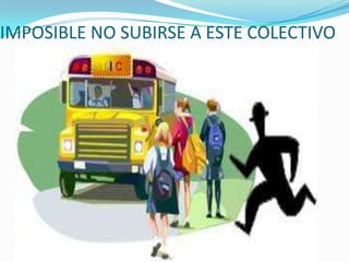 IMPOSIBLE NO SUBIRSE A ESTE COLECTIVO
 