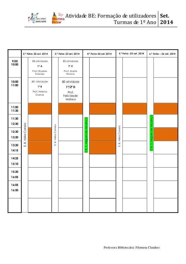 Atividade BE: Formação de utilizadores 
Turmas de 1º Ano 
Set. 
2014 
Professora Bibliotecária: Filomena Claudino 
2.ª Fei...