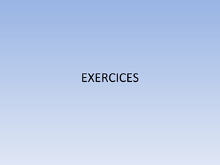 EXERCICES 