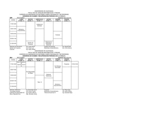 UNIVERSIDAD DE GUAYAQUIL
                           FACULTAD DE CIENCIAS MATEMATICAS Y FISICAS
                CARRERA DE INGENIERIA EN SISTEMAS COMPUTACIONALES Y NETWORKING
                    HORARIOS DE EXAMES RECUPERACION PERIODO 2012 ( II CICLO )
S8K           NOCTURNO                                             PERIODO 2012 CICLO II
                  LUNES               MARTES            MIERCOLES         JUEVES           VIERNES          SABADO
  HORAS
                07/ENE./13           08/ENE./13         09/ENE./13       10/ENE./13       11/ENE./13       12/ENE./13

17:00-18:00                                             Auditoria de
                                                         Sistemas

18:00-19:00     Marketing y
              Emprendimiento


19:00-20:00
                                                                                           Finanzas


20:00-21:00


                                                                         Sistemas de
                                     Gestion de
21:00-22:00                                                              Informacion
                                     Proyectos
                                                                          Gerencial
Sistemas de Informacion           Ing. Loaiza Xavier                   Auditoria de Sistemas             Ing. Argudo Boris
Gestion de Proyectos              Ing. Choez Luis                      Marketing y Emprendimiento        Eco. Cires Antonio
Finanzas                          Ing. Leyton Alfredo
                                   UNIVERSIDAD DE GUAYAQUIL
                           FACULTAD DE CIENCIAS MATEMATICAS Y FISICAS
                CARRERA DE INGENIERIA EN SISTEMAS COMPUTACIONALES Y NETWORKING
                    HORARIOS DE EXAMES RECUPERACION PERIODO 2012 ( II CICLO )
N8J           NOCTURNO                                             PERIODO 2012 CICLO II
                  LUNES               MARTES            MIERCOLES         JUEVES           VIERNES          SABADO
  HORAS
                07/ENE./13           08/ENE./13         09/ENE./13       10/ENE./13       11/ENE./13       12/ENE./13
              Marco Regulatorio
                     de
17:00-18:00                                                                                                 Proyectos         07:00-10:00
              Telecomunicacion
                     es                                                                  Tec.Wireless
                                                                                          Avanzadas
18:00-19:00
                                  Aud.Seguridades
                                     de Redes
                                                                          Sistemas
19:00-20:00
                                                                         Telefonicos



20:00-21:00
                                                          Telec. III
                                                                                         Marketing y
                                                                                        Emprendimiento
21:00-22:00


Sistemas Telefonicos              Ing. Benavides David                 Proyectos                         Ing. Reyes Gary
Tecnologias wireless              Ing. Orozco Fausto                   Marketing y Emprendimiento        Ing. Leyton Alfredo
Auditorias de Seguridades de      Ing. Guijarro Alfonso                Telecomunicaciones III            Ing. Quezada Edgar
Marco Regulatorio de              Abg. Gonzalez Candy
 