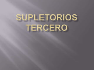 SUPLETORIOS TERCERO 
