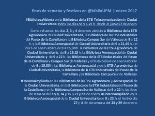 fines de semana y festivos en @biblioUPM | enero 2017
#BibliotecaAbierta en la Biblioteca de la ETSI Telecomunicación de C...