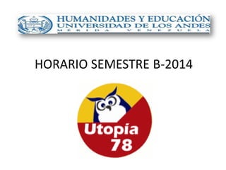 HORARIO SEMESTRE B-2014  