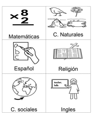 Matemáticas   C. Naturales




 Español        Religión




C. sociales      Ingles
 