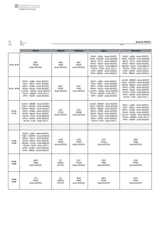 Núm. 20
Curs: 2022 - 23
Horari Anual Acrònim: 4ESOA
dilluns dimarts dimecres dijous divendres
8:15 - 9:15
MAT
PESP
(Aula 4ESOA)
ANG
ANIN
(Aula 4ESOA)
MAT
PESP
(Aula 4ESOA)
BG42 - LABA - (Aula 4ESOF)
FQ42 - SOPER - (Aula 4ESOB)
INF42 - TEC5 - (Aula 4ESOD)
INF45 - XALM - (Aula 4ESOE)
MUS42 - DJUA - (Aula BIBLIO)
TEC42 - TEC6 - (Aula TEC1)
VP42 - XGAR - (Aula 4ESOA)
VP44 - MBAD - (Aula 4ESOC)
BG42 - LABA - (Aula 4ESOF)
FQ42 - SOPER - (Aula 4ESOB)
INF42 - TEC5 - (Aula 4ESOD)
INF45 - XALM - (Aula 4ESOE)
MUS42 - DJUA - (Aula BIBLIO)
TEC42 - TEC6 - (Aula TEC1)
VP42 - XGAR - (Aula 4ESOA)
VP44 - MBAD - (Aula 4ESOC)
9:15 - 10:15
BG41 - LABA - (Aula 4ESOF)
FQ41 - JBOC - (Aula 4ESOB)
INF41 - OGIM - (Aula 4ESOD)
INF44 - XALM - (Aula 4ESOE)
LLATI41 - GGRA - (Aula 4ESOC)
TEC41 - MMOR - (Aula TEC1)
VP41 - XGAR - (Aula 4ESOA)
MAT
PESP
(Aula 4ESOA)
SOC
PSAI
(Aula 4ESOA)
BG41 - LABA - (Aula 4ESOF)
FQ41 - JBOC - (Aula 4ESOB)
INF41 - OGIM - (Aula 4ESOD)
INF44 - XALM - (Aula 4ESOE)
LLATI41 - GGRA - (Aula 4ESOC)
TEC41 - MMOR - (Aula TEC1)
VP41 - XGAR - (Aula 4ESOA)
ALE43 - MMAR - (Aula 4ESOF)
FQ43 - SOPER - (Aula 4ESOB)
FRA43 - MBAD - (Aula 4ESOC)
INF43 - OGIM - (Aula 4ESOD)
INF46 - XALM - (Aula 4ESOE)
TEC43 - TEC6 - (Aula BIBLIO)
VP43 - XGAR - (Aula 4ESOA)
TEC44 - ILOP - (Aula TEC1)
10:15 -
11:15
ALE43 - MMAR - (Aula 4ESOF)
FQ43 - SOPER - (Aula 4ESOB)
FRA43 - MBAD - (Aula 4ESOC)
INF43 - OGIM - (Aula 4ESOD)
INF46 - XALM - (Aula 4ESOE)
TEC43 - TEC6 - (Aula BIBLIO)
VP43 - XGAR - (Aula 4ESOA)
TEC44 - ILOP - (Aula TEC1)
CAT
PCOS
(Aula 4ESOA)
CVE
RRAM
(Aula 4ESOA)
ALE43 - MMAR - (Aula 4ESOF)
FQ43 - SOPER - (Aula 4ESOB)
FRA43 - MBAD - (Aula 4ESOC)
INF43 - OGIM - (Aula 4ESOD)
INF46 - XALM - (Aula 4ESOE)
TEC43 - TEC6 - (Aula BIBLIO)
VP43 - XGAR - (Aula 4ESOA)
TEC44 - ILOP - (Aula TEC1)
BG41 - LABA - (Aula 4ESOF)
FQ41 - JBOC - (Aula 4ESOB)
INF41 - OGIM - (Aula 4ESOD)
INF44 - XALM - (Aula 4ESOE)
LLATI41 - GGRA - (Aula 4ESOC)
TEC41 - MMOR - (Aula TEC1)
VP41 - XGAR - (Aula 4ESOA)
11:45 -
12:45
BG42 - LABA - (Aula 4ESOF)
FQ42 - SOPER - (Aula 4ESOB)
INF42 - TEC5 - (Aula 4ESOD)
INF45 - XALM - (Aula 4ESOE)
MUS42 - DJUA - (Aula BIBLIO)
TEC42 - TEC6 - (Aula TEC1)
VP42 - XGAR - (Aula 4ESOA)
VP44 - MBAD - (Aula 4ESOC)
CAS
APER
(Aula 4ESOA)
CAS
APER
(Aula 4ESOA)
CAT
PCOS
(Aula 4ESOA)
ANG
ANIN
(Aula 4ESOA)
12:45 -
13:45
ANG
ANIN
(Aula 4ESOA)
EF
MPER
(PATI2)
CAT
PCOS
(Aula 4ESOA)
SOC
PSAI
(Aula 4ESOA)
CAS
APER
(Aula 4ESOA)
13:45 -
14:45
TUT
PESP
(Aula 4ESOA)
EF
MPER
(PATI2)
ANG
ANIN
(Aula 4ESOA)
MAT
PESP
(Aula 4ESOA)
SOC
PSAI
(Aula 4ESOA)
Grup 4t d'ESO A
 