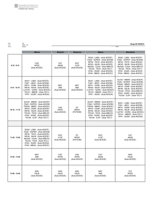 Núm. 24
Curs: 2022 - 23
Horari Anual Acrònim: 4ESOE
dilluns dimarts dimecres dijous divendres
8:15 - 9:15
CAS
APER
(Aula 4ESOE)
CAT
JMON
(Aula 4ESOE)
SOC
JLOP
(Aula 4ESOE)
BG42 - LABA - (Aula 4ESOF)
FQ42 - SOPER - (Aula 4ESOB)
INF42 - TEC5 - (Aula 4ESOD)
INF45 - XALM - (Aula 4ESOE)
MUS42 - DJUA - (Aula BIBLIO)
TEC42 - TEC6 - (Aula TEC1)
VP42 - XGAR - (Aula 4ESOA)
VP44 - MBAD - (Aula 4ESOC)
BG42 - LABA - (Aula 4ESOF)
FQ42 - SOPER - (Aula 4ESOB)
INF42 - TEC5 - (Aula 4ESOD)
INF45 - XALM - (Aula 4ESOE)
MUS42 - DJUA - (Aula BIBLIO)
TEC42 - TEC6 - (Aula TEC1)
VP42 - XGAR - (Aula 4ESOA)
VP44 - MBAD - (Aula 4ESOC)
9:15 - 10:15
BG41 - LABA - (Aula 4ESOF)
FQ41 - JBOC - (Aula 4ESOB)
INF41 - OGIM - (Aula 4ESOD)
INF44 - XALM - (Aula 4ESOE)
LLATI41 - GGRA - (Aula 4ESOC)
TEC41 - MMOR - (Aula TEC1)
VP41 - XGAR - (Aula 4ESOA)
MAT
JNIE
(Aula 4ESOE)
MAT
JNIE
(Aula 4ESOE)
BG41 - LABA - (Aula 4ESOF)
FQ41 - JBOC - (Aula 4ESOB)
INF41 - OGIM - (Aula 4ESOD)
INF44 - XALM - (Aula 4ESOE)
LLATI41 - GGRA - (Aula 4ESOC)
TEC41 - MMOR - (Aula TEC1)
VP41 - XGAR - (Aula 4ESOA)
ALE43 - MMAR - (Aula 4ESOF)
FQ43 - SOPER - (Aula 4ESOB)
FRA43 - MBAD - (Aula 4ESOC)
INF43 - OGIM - (Aula 4ESOD)
INF46 - XALM - (Aula 4ESOE)
TEC43 - TEC6 - (Aula BIBLIO)
VP43 - XGAR - (Aula 4ESOA)
TEC44 - ILOP - (Aula TEC1)
10:15 - 11:15
ALE43 - MMAR - (Aula 4ESOF)
FQ43 - SOPER - (Aula 4ESOB)
FRA43 - MBAD - (Aula 4ESOC)
INF43 - OGIM - (Aula 4ESOD)
INF46 - XALM - (Aula 4ESOE)
TEC43 - TEC6 - (Aula BIBLIO)
VP43 - XGAR - (Aula 4ESOA)
TEC44 - ILOP - (Aula TEC1)
CAS
APER
(Aula 4ESOE)
EF
MPER
(PATIGIM)
ALE43 - MMAR - (Aula 4ESOF)
FQ43 - SOPER - (Aula 4ESOB)
FRA43 - MBAD - (Aula 4ESOC)
INF43 - OGIM - (Aula 4ESOD)
INF46 - XALM - (Aula 4ESOE)
TEC43 - TEC6 - (Aula BIBLIO)
VP43 - XGAR - (Aula 4ESOA)
TEC44 - ILOP - (Aula TEC1)
BG41 - LABA - (Aula 4ESOF)
FQ41 - JBOC - (Aula 4ESOB)
INF41 - OGIM - (Aula 4ESOD)
INF44 - XALM - (Aula 4ESOE)
LLATI41 - GGRA - (Aula 4ESOC)
TEC41 - MMOR - (Aula TEC1)
VP41 - XGAR - (Aula 4ESOA)
11:45 - 12:45
BG42 - LABA - (Aula 4ESOF)
FQ42 - SOPER - (Aula 4ESOB)
INF42 - TEC5 - (Aula 4ESOD)
INF45 - XALM - (Aula 4ESOE)
MUS42 - DJUA - (Aula BIBLIO)
TEC42 - TEC6 - (Aula TEC1)
VP42 - XGAR - (Aula 4ESOA)
VP44 - MBAD - (Aula 4ESOC)
SOC
JLOP
(Aula 4ESOE)
EF
MPER
(PATIGIM)
SOC
JLOP
(Aula 4ESOE)
CAT
JMON
(Aula 4ESOE)
12:45 - 13:45
MAT
JNIE
(Aula 4ESOE)
CVE
APER
(Aula 4ESOE)
CAS
APER
(Aula 4ESOE)
CAT
JMON
(Aula 4ESOE)
ANG
HALB
(Aula 4ESOE)
13:45 - 14:45
ANG
HALB
(Aula 4ESOE)
ANG
HALB
(Aula 4ESOE)
ANG
HALB
(Aula 4ESOE)
MAT
JNIE
(Aula 4ESOE)
TUT
APER
(Aula 4ESOE)
Grup 4t d'ESO E
 