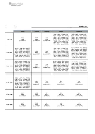 Núm. 25
Curs: 2022 - 23
Horari Anual Acrònim: 4ESOF
dilluns dimarts dimecres dijous divendres
8:15 - 9:15
ANG
HALB
(Aula 4ESOF)
MAT
MMOR
(Aula 4ESOF)
SOC
PSAI
(Aula 4ESOF)
BG42 - LABA - (Aula 4ESOF)
FQ42 - SOPER - (Aula 4ESOB)
INF42 - TEC5 - (Aula 4ESOD)
INF45 - XALM - (Aula 4ESOE)
MUS42 - DJUA - (Aula BIBLIO)
TEC42 - TEC6 - (Aula TEC1)
VP42 - XGAR - (Aula 4ESOA)
VP44 - MBAD - (Aula 4ESOC)
BG42 - LABA - (Aula 4ESOF)
FQ42 - SOPER - (Aula 4ESOB)
INF42 - TEC5 - (Aula 4ESOD)
INF45 - XALM - (Aula 4ESOE)
MUS42 - DJUA - (Aula BIBLIO)
TEC42 - TEC6 - (Aula TEC1)
VP42 - XGAR - (Aula 4ESOA)
VP44 - MBAD - (Aula 4ESOC)
9:15 - 10:15
BG41 - LABA - (Aula 4ESOF)
FQ41 - JBOC - (Aula 4ESOB)
INF41 - OGIM - (Aula 4ESOD)
INF44 - XALM - (Aula 4ESOE)
LLATI41 - GGRA - (Aula 4ESOC)
TEC41 - MMOR - (Aula TEC1)
VP41 - XGAR - (Aula 4ESOA)
CAS
APER
(Aula 4ESOF)
ANG
HALB
(Aula 4ESOF)
BG41 - LABA - (Aula 4ESOF)
FQ41 - JBOC - (Aula 4ESOB)
INF41 - OGIM - (Aula 4ESOD)
INF44 - XALM - (Aula 4ESOE)
LLATI41 - GGRA - (Aula 4ESOC)
TEC41 - MMOR - (Aula TEC1)
VP41 - XGAR - (Aula 4ESOA)
ALE43 - MMAR - (Aula 4ESOF)
FQ43 - SOPER - (Aula 4ESOB)
FRA43 - MBAD - (Aula 4ESOC)
INF43 - OGIM - (Aula 4ESOD)
INF46 - XALM - (Aula 4ESOE)
TEC43 - TEC6 - (Aula BIBLIO)
VP43 - XGAR - (Aula 4ESOA)
TEC44 - ILOP - (Aula TEC1)
10:15 - 11:15
ALE43 - MMAR - (Aula 4ESOF)
FQ43 - SOPER - (Aula 4ESOB)
FRA43 - MBAD - (Aula 4ESOC)
INF43 - OGIM - (Aula 4ESOD)
INF46 - XALM - (Aula 4ESOE)
TEC43 - TEC6 - (Aula BIBLIO)
VP43 - XGAR - (Aula 4ESOA)
TEC44 - ILOP - (Aula TEC1)
CAT
JMON
(Aula 4ESOF)
CAS
APER
(Aula 4ESOF)
ALE43 - MMAR - (Aula 4ESOF)
FQ43 - SOPER - (Aula 4ESOB)
FRA43 - MBAD - (Aula 4ESOC)
INF43 - OGIM - (Aula 4ESOD)
INF46 - XALM - (Aula 4ESOE)
TEC43 - TEC6 - (Aula BIBLIO)
VP43 - XGAR - (Aula 4ESOA)
TEC44 - ILOP - (Aula TEC1)
BG41 - LABA - (Aula 4ESOF)
FQ41 - JBOC - (Aula 4ESOB)
INF41 - OGIM - (Aula 4ESOD)
INF44 - XALM - (Aula 4ESOE)
LLATI41 - GGRA - (Aula 4ESOC)
TEC41 - MMOR - (Aula TEC1)
VP41 - XGAR - (Aula 4ESOA)
11:45 - 12:45
BG42 - LABA - (Aula 4ESOF)
FQ42 - SOPER - (Aula 4ESOB)
INF42 - TEC5 - (Aula 4ESOD)
INF45 - XALM - (Aula 4ESOE)
MUS42 - DJUA - (Aula BIBLIO)
TEC42 - TEC6 - (Aula TEC1)
VP42 - XGAR - (Aula 4ESOA)
VP44 - MBAD - (Aula 4ESOC)
CVE
MMOR
(Aula 4ESOF)
CAT
JMON
(Aula 4ESOF)
ANG
HALB
(Aula 4ESOF)
CAS
APER
(Aula 4ESOF)
12:45 - 13:45
MAT
MMOR
(Aula 4ESOF)
ANG
HALB
(Aula 4ESOF)
EF
MPER
(PATIGIM)
MAT
MMOR
(Aula 4ESOF)
MAT
MMOR
(Aula 4ESOF)
13:45 - 14:45
CAT
JMON
(Aula 4ESOF)
SOC
PSAI
(Aula 4ESOF)
EF
MPER
(PATIGIM)
SOC
PSAI
(Aula 4ESOF)
TUT
MMOR
(Aula 4ESOF)
Grup 4t d'ESO F
 