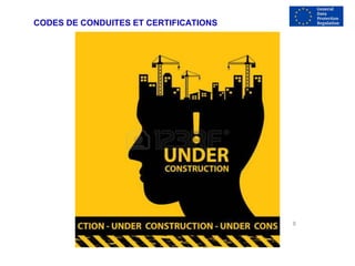 CODES DE CONDUITES ET CERTIFICATIONS
8
 