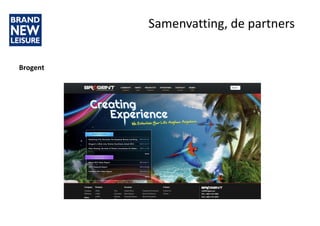 Samenvatting, de partners
Brogent
 