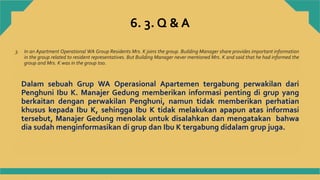 6. 3. Q & A
3. In an Apartment Operational WA Group Residents Mrs. K joins the group. Building Manager share provides impo...
