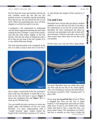 ! " # $ % & ' ( ( ) & * + , # " - . & / 0 1 & 2 3 4 . & / / &
'*3"6&83"1-,%"'*3"7#'3-"#8$"+'#-'&89"7&'*"'*3"1#'"
38$(" 5#-31066." 085,&6" '*3" 6&83" #8$" 0+3" 1&83"
4,&8'3$"+5&++,-+"',"5#-31066."56&4"'*3"4-,'-0$&89"
*#&-+"'*#'"E0'",0':"I,"8,'"+'-3'5*"'*3"6&83"#+".,0"
7,-<:"R*38"'*3"4-,'-0$&89"*#&-+"*#>3"#66"/338"
56&443$("-325,&6"'*3"6&83"#8$"63'"&'"#&-"$-.:"
!" 5,8$05'3$" #" 137" 3A43-&%38'+" '," 08$3-+'#8$"
7*."'*3"/,,<"+0993+'3$"'-&%%&89"'*3"38$+"#1'3-"
+,#<&89"'*3"6&83",>3-8&9*':"!"5#%3"',"'*3"5,85602
+&,8" '*#'" '*3" 38$+" -3'-#5'" +6&9*'6." #+" '*3" 6&83"
+*-&8<+:";*&+"*#+"'*3"31135'",1"*&$&89"'*3"38$+"#"
/&'"+,"'*3."$,"8,'"+8#9"&8"'*3"-,$)+"90&$3+:"!'"&+"
#">3-."+0/'63"$&113-3853"'*,09*:"
;*3"1&8#6"+'34"'*#'"833$+"',"/3"5,%463'3$",8"'*3"
6&83"&+"',"%#<3"#"6,,4"#'"3#5*"38$:";,"$,"'*&+("!"
6&<3"',"%#<3"#"+%#66"/38$"&8"'*3"6&83"#8$"/&8$"&'"
$,78"7&'*"1&83"+&6<"'*-3#$:"="+%#66"$#/",1">#-2
8&+*" ,8" '*3" +&6<" 7&66" <334" &'" +350-3:" Figure 9"
+*,7+" '*3" 5,%463'3$" 6&83" #8$" Figure 10" &+" #"
56,+3"04",1"#"1&8&+*3$"6,,4:"
e,0"5#8"%,$&1."'*3"#/,>3"4-,53++"',"5-3#'3"#8."
6389'*(" '#43-(" #8$" '*&5<83++" ,1" 6&83" .,0" 833$:"
V3538'6.(" !)>3" /338" 3A43-&%38'&89" 7&'*" #"
F73&9*'" 1,-7#-$G" '#43-:" ]&%46." 3A'38$" '*3"
6389'*",1"'*3"N"#8$"O"*#&-"+35'&,8+"',"Lb)"3#5*",-"
+,"#8$"+*,-'38"'*3"6389'*",1"/0''"+35'&,8+"',"a"
133':"
Use and Care
^,-+3*#&-"6&83+"7&66"8,'"'#<3"'*3"#/0+3"#"%,$3-8"
+.8'*3'&5",-"3>38"+&6<"6&83"7&66("/0'"&1".,0"'#<3"#"
137"4-35#0'&,8+"&'"5#8"6#+'"1,-"+3>3-#6"+3#+,8+:"
^,-+3*#&-" 16." 6&83+" 5,8+'-05'3$" 43-" '*3+3" &82
+'-05'&,8+"5#+'"#%#Q&896."7366("$03"',"'*3&-"+'&112
83++"#8$"%#++:"U*,,+3"#"-,$"7&'*"#"+6,7"',"%32
$&0%"#5'&,8"+&853"'*3+3"6&83+"$,"8,'"6&<3"',"/3"
5#+'"@0&5<6.:"
f8"'*3"7#'3-("0+3"#"16."-336"7&'*"#"6#-93"$&#%32
'3-"+4,,6:"^,-+3*#&-"6&83+"#-3"+'&113-"'*#8"%,$2
3-8" 6&83+" #8$" $," 8,'" 6&<3" '," /3" 5,&63$" '&9*'6.:"
=6+,("0+3"#"/#5<&89"',"&85-3#+3"'*3"+4,,6"$&#%32
'3-"#8$"9&>3".,0-+361"#"6&''63"F-088&89"-,,%G"',"
46#."#"1&+*:"
!1".,0"+8#9("do not pull the line"',"1-33"&'P"R*38"
#" +8#993$" 6&83" 1-33+" C,-" '*3" 6&83" ,-" '&443'"
/-3#<+D("&'"7&66"+4-&89"/#5<"#8$"5-3#'3"#8"&8'-#52
'#/63"%3++:"!1".,0)>3"3>3-"1&+*3$"7&'*"#"10-63$"
63#$3-" #8$" '-&3$" '," 1-33" #" +8#9" '*&+" 7#.(" .,0"
<8,7"7*#'"!"%3#8:";*&+"+4-&89&83++",1"#"*,-+32
*#&-" 6&83" &+" #5'0#66." #8"#++3'" +&853" &'" *364+" '*3"
(Continued on page 34)
Figure 9
Figure 10
 