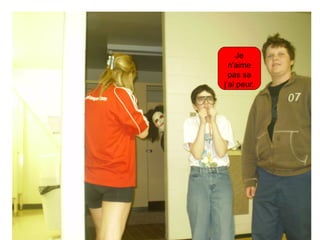 Je n'aime pas sa j’ai peur. 