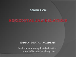 1
INDIAN DENTAL ACADEMY
Leader in continuing dental education
www.indiandentalacademy.com
www.indiandentalacademy.com
 