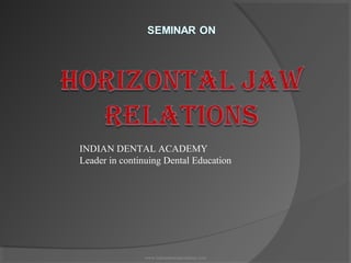 www.indiandentalacademy.com
INDIAN DENTAL ACADEMY
Leader in continuing Dental Education
 