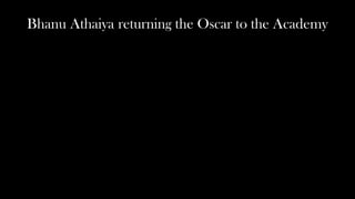 Bhanu Athaiya returning the Oscar to the Academy
 