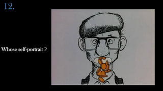 12.



Whose self-portrait ?
 