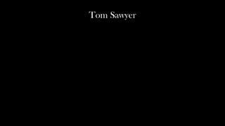 Tom Sawyer
 