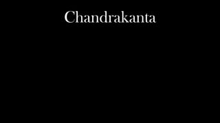 Chandrakanta
 