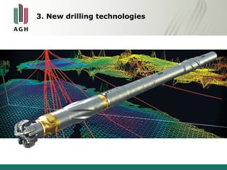 3. New drilling technologies 
 